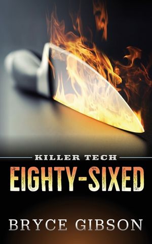Killer Tech: Eighty-Sixed image number 0