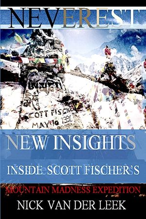 NEVEREST New Insights: Inside Scott Fischer's Mountain Madness Expedition image number 0