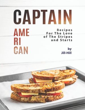 Captain American: Recipes for the Love of The Stripes and Starts image number 0