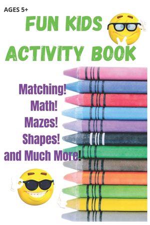 Fun Kids Activity Book: 40 pages of FUN Learning Activities for Kids Ages 5+ image number 0