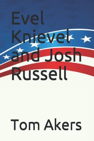 Evel Knievel and Josh Russell image number 0