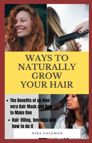 Ways to Naturally Grow Your Hair: The Benefits of an Aloe Vera Hair Mask and How to Make One, Hair Oiling, Benefits and How to do it image number 0