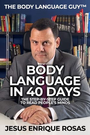 Body Language In 40 Days: The Step-By-Step guide to read people's minds image number 0
