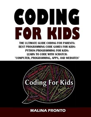 Coding For Kids: The Ultimate Guide Coding For Parents: Best Programming Code Games For Kids: Python Programming For Kids: Learn To Cod image number 0