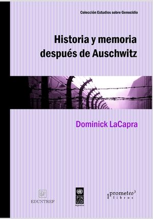 Historia y memoria despu&eacute;s de Auschwitz: Abordajes desde un pasado traum&aacute;tico image number 0