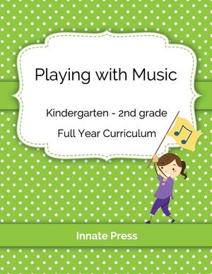 Playing with Music: Kindergarten through Second Grade Full Year Curriculum image number 0