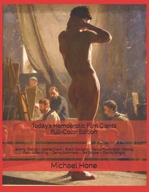 Today's Homoerotic Film Giants Full-Color Edition: Jeremy Bilding - Gabriel Clark - Brent Corrigan - Darius Ferdynand -Woody Fox - Allen King - Danny image number 0