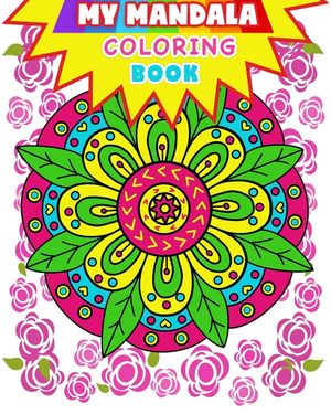 Mandala: My Mandala Coloring Book (Kids Coloring Book): Coloring book for kids image number 0