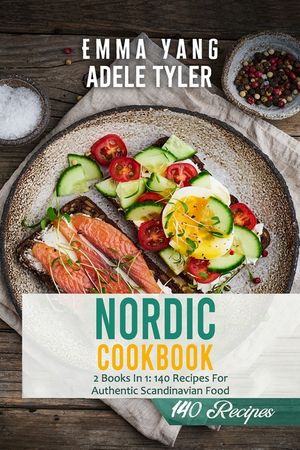 Nordic Cookbook: 2 Books In 1: 140 Recipes For Authentic Scandinavian Food image number 0
