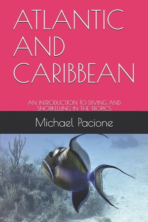 Atlantic and Caribbean: An Introduction to Diving and Snorkelling in the Tropics image number 0