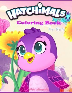 Hatchimals coloring book FOR KIDS: Anxiety Hatchimals Coloring Books For Adults And Kids Relaxation And Stress Relief image number 0