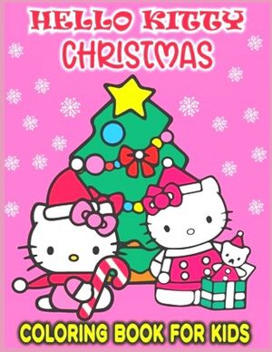 HELLO KITTY CHRISTMAS coloring book FOR KIDS: Anxiety CHRISTMAS Coloring Books For Adults And Kids Relaxation And Stress Relief image number 0