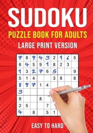 Sudoku Puzzle Books for Adults Large Print: 90 Easy to Hard Puzzles for Adults & Seniors One Per Page image number 0