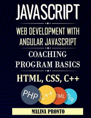 Javascript: Web Development With Angular Javascript: Coaching Program Basics: Html, CSS, C++ image number 0
