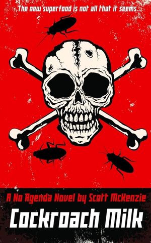 Cockroach Milk (A No Agenda Novel) image number 0