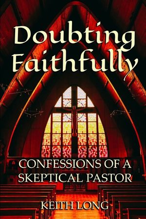 Doubting Faithfully: Confessions of a Skeptical Pastor image number 0