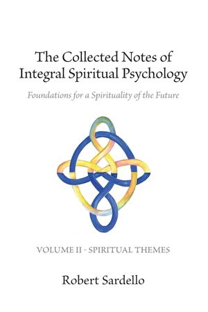 The Collected Notes of Integral Spiritual Psychology: Volume II - Spiritual Themes image number 0