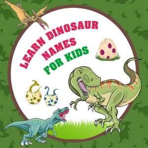 Learn Dinosaur Names For Kids: Perfect for Kids and Beginners image number 0