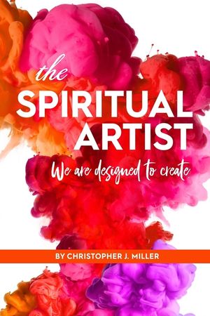 The Spiritual Artist: We are designed to create. image number 0