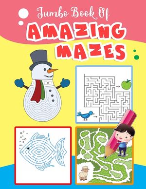 Jumbo Book Of Amazing Mazes: Maze Puzzles Book For Kids 4-8, 8-12 image number 0