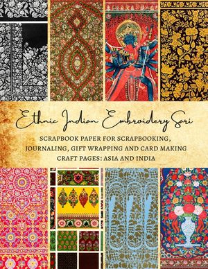 Ethnic Indian Embroidery Sari - Scrapbook Paper for Scrapbooking, Journaling, Gift Wrapping and Card Making - Craft Pages: Asia and India: Premium Dou image number 0