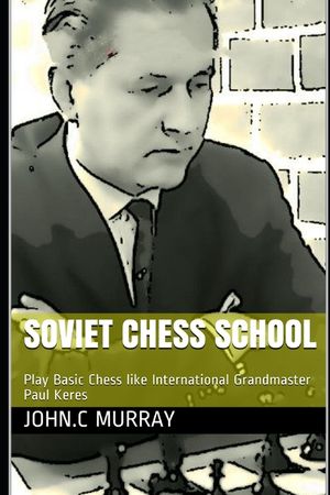 Soviet Chess School: Play Basic Chess like International Grandmaster Paul Keres image number 0