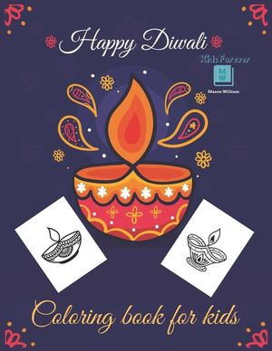 Happy Diwali Coloring Book for Kids: Celebrate Hours Of Fun And Festive with This Coloring Book For Toddler - Diwali Rangolis, Diyas, Festival Decorat image number 0