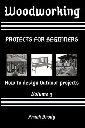 Woodworking: Projects for beginners How to design Outdoor projects image number 0
