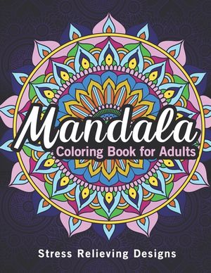 Mandala coloring books for adults: An Adult Coloring Book with Mandalas for Stress Relief, Relaxation, Fun, Meditation and Creativity, gift ideas mand image number 0