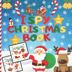 I spy christmas book For kids Ages 2-5: A Fun Learning And Guessing Game Book, Great Christmas Gifts For Kids, Toddler &Preschool, Activity Book, All image number 0