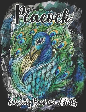 Peacock Coloring Book for Adults: Beautiful Pages for Stress Relieving Unique Design image number 0