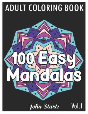 100 Easy Mandalas: An Adult Coloring Book with Fun, Simple, and Relaxing Coloring Pages (Volume 1) image number 0