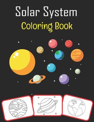 Solar System Coloring Book: Color and learn with fun. Solar System pictures, coloring and learning book with fun for kids (70 Pages, at least 35 S image number 0