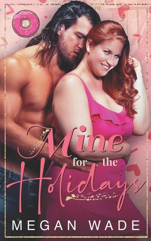 Mine for the Holidays: a full-length BBW Holiday Romance image number 0