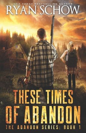 These Times of Abandon: A Post-Apocalyptic EMP Survivor Thriller image number 0