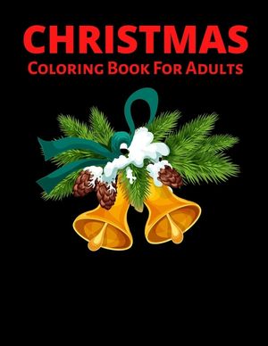 Christmas Coloring Book For Adults: New and Expanded Editions, Ornaments, Christmas Trees, Wreaths, and More! image number 0