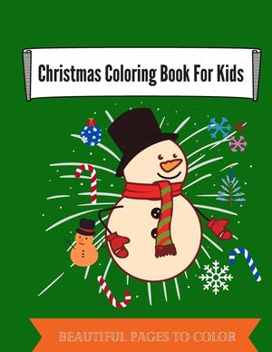 Christmas Coloring Book For Kids: beautiful Christmas illustrations for your kid to color image number 0