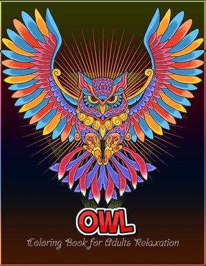 Owl coloring book for Adults relaxation: An Adult Coloring Book with 50 Unique Owl for Relaxation and Stress Relief image number 0