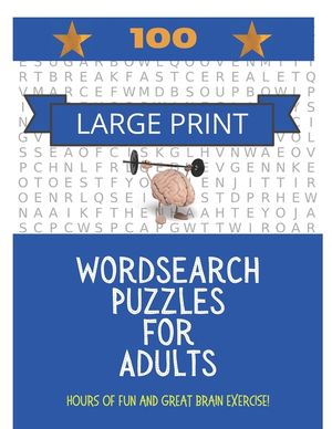 100 Large Print Word Search Puzzles For Adults: Hours of fun and great brain exercise! image number 0