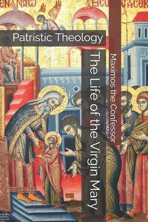 The Life of the Virgin Mary: Patristic Theology image number 0