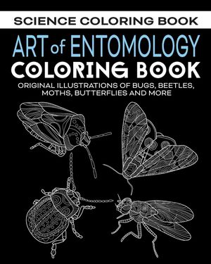 Art of Entomology Coloring Book: Original Illustrations of Bugs, Beetles, Moths, Butterflies, and More image number 0