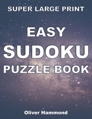 Super Large Print Easy Sudoku Puzzle Book: 100 Easy-to-Read Puzzles for Visually-Impaired Individuals - Gift for Puzzle Lovers with Low Vision image number 0