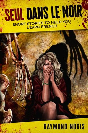 Seul dans le Noir: Short Stories to Help you Learn French image number 0