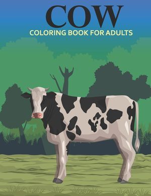 Cow coloring book for adults: An Adult Coloring Book With Stress-relif, Easy and Relaxing Coloring Pages. image number 0