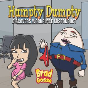 Humpty Dumpty: Discovers Workplace Misconduct image number 0