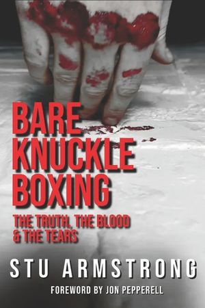 Bare Knuckle Boxing: The Truth, The Blood & The Tears image number 0