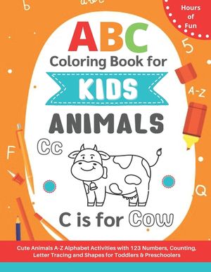 ABC Coloring Book for Kids: Cute A-Z Animals Alphabet Activities with 123 Numbers, Counting, Letter Tracing and Shapes for Toddlers & Preschoolers image number 0