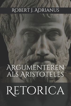 Retorica: Argumenteren als Aristoteles image number 0