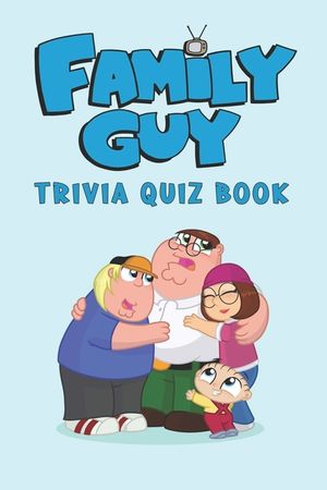 Family Guy: Trivia Quiz Book image number 0