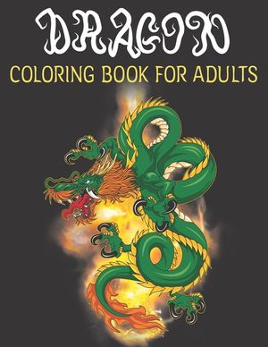 Dragon Coloring Book For Adults: Adult Coloring Books, Coloring Books For Adult Relaxation image number 0